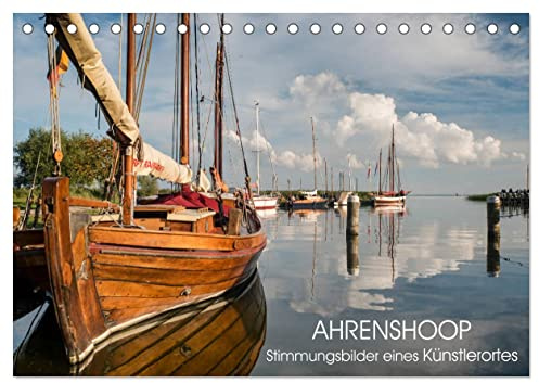 Ahrenshoop - Stimmungsbilder eines Künstlerortes (Tischkalender 2026 DIN A5 quer), CALVENDO Monatskalender: Ahrenshoop - ein Sehnsuchtsort für Künstler und Ostseeliebhaber (CALVENDO Orte)