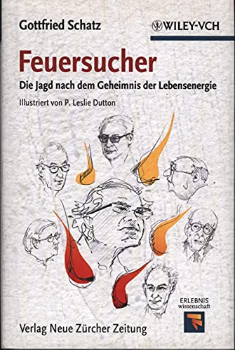 Feuersucher: Die Jagd nach dem Geheimnis der Lebensenergie (Erlebnis Wissenschaft)