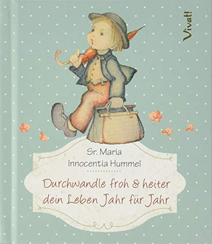Durchwandle froh & heiter dein Leben Jahr für Jahr