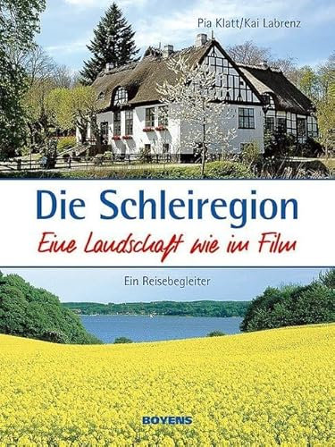 Die Schleiregion - eine Landschaft wie im Film: Ein Reisebegleiter