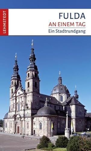 Fulda an einem Tag: Ein Stadtrundgang