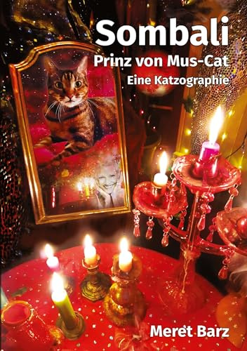 Sombali - prinz von Mus-Cat, eine Katzographie: Die verrückte Lebensgeschichte von Kater Sombali und Marktfahrerin Meret. Authentisch, mitreißend, ... wenn es am Schluß um den Abschied geht.