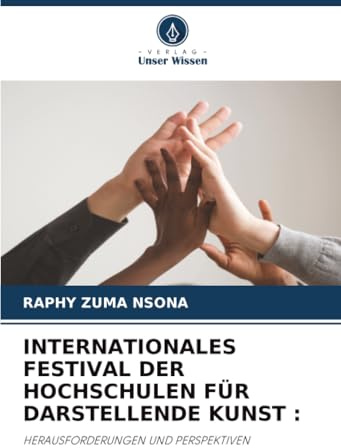 INTERNATIONALES FESTIVAL DER HOCHSCHULEN FÜR DARSTELLENDE KUNST :: HERAUSFORDERUNGEN UND PERSPEKTIVEN