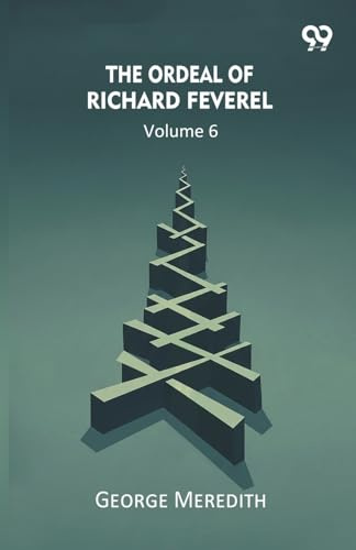 The Ordeal Of Richard Feverel Volume 6
