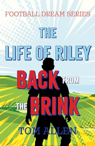 The Life of Riley – Back from the Brink (Football Dream Series)