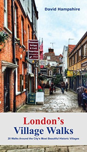 London's Village Walks: 20 Walks Around the City's Most Beautiful Ancient Villages (London Walks)