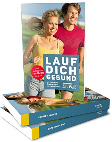 LAUF DICH GESUND: Ernährung | abnehmen | Halbmarathon | laufen: In sechs Monaten mit Begeisterung bis zum Halbmarathon