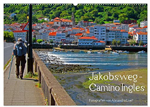 Jakobsweg - Camino Ingles (Wandkalender 2026 DIN A2 quer), CALVENDO Monatskalender: Pilgerweg von Ferrol nach Santiago de Compostela (CALVENDO Orte)