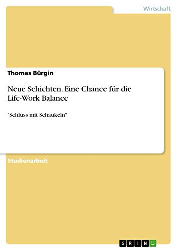 Neue Schichten. Eine Chance für die Life-Work Balance: Schluss mit Schaukeln