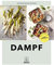 Dampf: Aromatisch – Überraschend – Vielfältig. Rezepte für den Kombi-Dampfgarer: Aromatisch - Überraschend - Vielfältig. Rezepte für den Combi-Dampfgarer