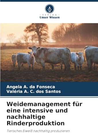 Weidemanagement für eine intensive und nachhaltige Rinderproduktion: Tierisches Eiweiß nachhaltig produzieren
