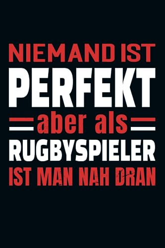Niemand Ist Perfekt Aber Als Rugbyspieler Ist Man Nah Dran: Kalender & Planer 2024 für Rugbyspieler / Rugby Kalender 2024 / 156 Seiten / Softcover / A5