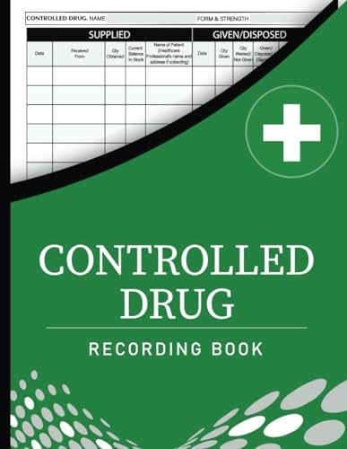 Controlled Drug Recording Book: Medication Control Record Log Book for Hospital Nursing, Nursing Homes, Pharmacies - 120 Pages