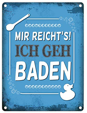 trendaffe - Metallschild mit Spruch: Mir reicht's! Ich GEH Baden