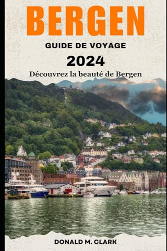 BERGEN GUIDE DE VOYAGE 2024: Découvrez la beauté de Bergen