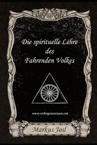 Die spirituelle Lehre des Fahrenden Volkes: Das verborgene Wissen