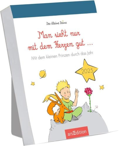 Man sieht nur mit dem Herzen gut - Abreißkalender 2025 - arsEdition-Verlag - Tageskalender zum Aufstellen oder Aufhängen mit liebevollen Botschaften vom kleinen Prinzen - 10,5 cm x 14,5 cm