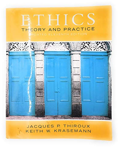 Ethics: Theory and Practice (11th Edition)
