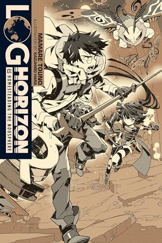 Log Horizon, Vol. 10 (light novel): Homesteading the Noosphere (Volume 10)