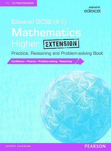 Edexcel GCSE (9-1) Mathematics: Higher Extension Practice, Reasoning and Problem-solving Book (Edexcel GCSE Maths 2015)