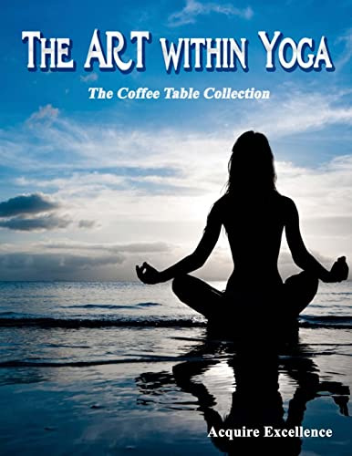 The Art Within Yoga: The Coffee Table Collection