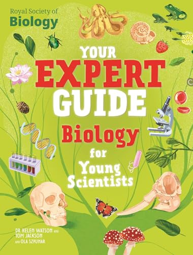 Biology for Young Scientists: published in partnership with the Royal Society of Biology (Your Expert Guide)