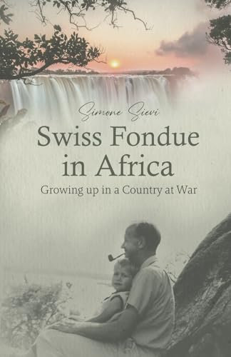 Swiss Fondue in Africa: Growing up in a Country at War