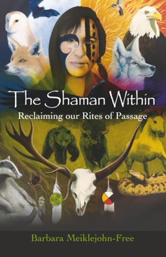 Shaman Within: Reclaiming our Rites of Passage