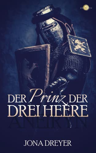 Der Prinz der drei Heere: Aneiryn (Inselreich-Saga, Band 1)