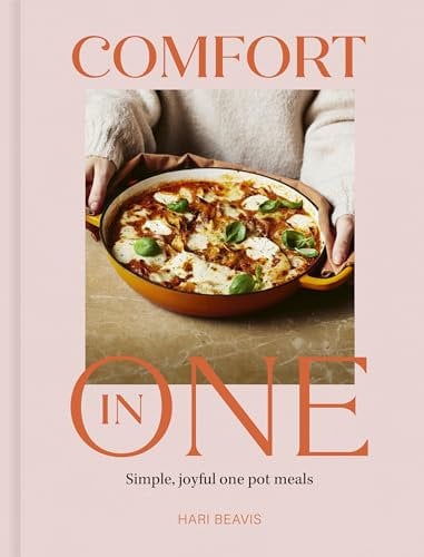 Comfort in One: Simple, joyful one pot meals - The Sunday Times Bestseller