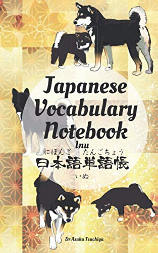 Japanese Vocabulary Notebook Inu: Memorize Japanese Word, Genkouyoushi and lined paper with Checkbox, Kanji reading space, Hiragana, Katakana