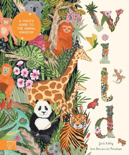 Wild: A Child's Guide to the Animal Kingdom