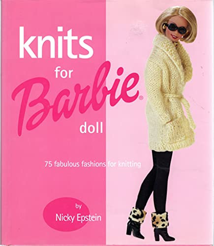 Knits for Barbie Doll: 75 Fabulous Fashions for Knitting