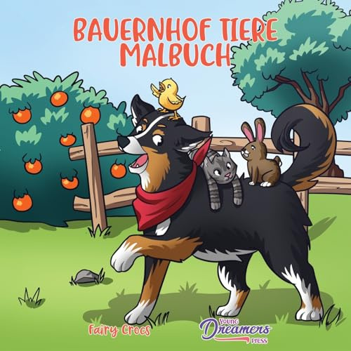 Bauernhof Tiere Malbuch: Für Kinder im Alter von 4-8 Jahren (Malbücher für Kinder, Band 5)