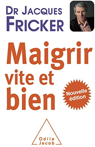 Maigrir vite et bien: Nouvelle édition