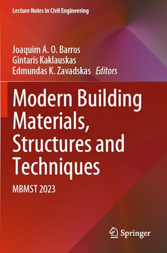 Modern Building Materials, Structures and Techniques: MBMST 2023: 392 (Lecture Notes in Civil Engineering, 392)