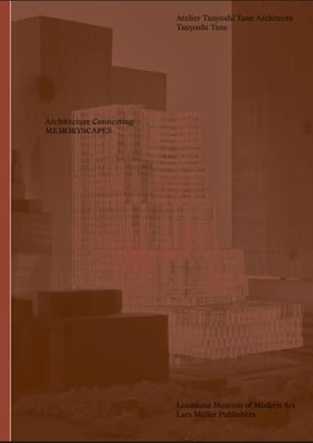 Architecture Connecting: Memoryscapes: Memoryscapes. Xu Tiantian & Tsuyoshi Tane