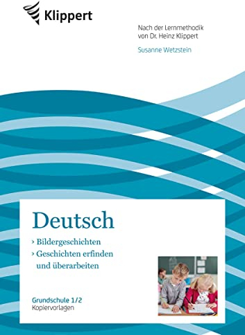 Bildergeschichten - Geschichten erfinden: Grundschule 1-2. Kopiervorlagen (1. und 2. Klasse) (Klippert Grundschule)