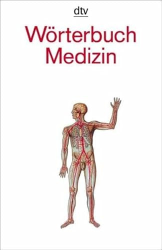 Wörterbuch Medizin: Über 22 000 Begriffe von A bis Z aus allen medizinischen Gebieten