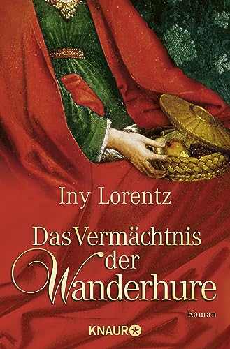 Das Vermächtnis der Wanderhure: Band 3 der historischen Saga um die Wanderhure Marie (Die Wanderhuren-Reihe, Band 3)