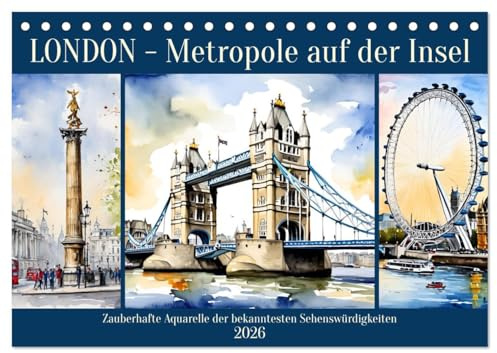 London - Metropole auf der Insel (Tischkalender 2026 DIN A5 quer), CALVENDO Monatskalender: Zauberhafte Aquarelle der bekanntesten Sehenswürdigkeiten (CALVENDO Orte)