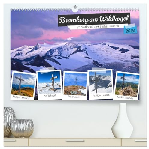Bramberg am Wildkogel (hochwertiger Premium Wandkalender 2026 DIN A2 quer), Kunstdruck in Hochglanz: Schöne Impressionen von Bramberg am Wildkogel im Nationalpark Hohe Tauern (CALVENDO Natur)