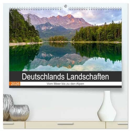 Deutschlands Landschaften - Vom Meer bis zu den Alpen (hochwertiger Premium Wandkalender 2026 DIN A2 quer), Kunstdruck in Hochglanz: Deutschland hat ... und Landschaften zu bieten. (CALVENDO Natur)