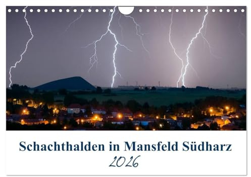 Schachtanlagen in Mansfeld Südharz (Wandkalender 2026 DIN A4 quer), CALVENDO Monatskalender: Schachthalden und Wahrzeichen aus der Region Mansfeld Südharz (CALVENDO Orte)