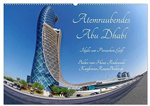 Atemraubendes Abu Dhabi - Idylle am Persischen Golf (Wandkalender 2026 DIN A2 quer), CALVENDO Monatskalender: Erleben Sie die Vielfalt des Emirats zwischen Meer und Wüste (CALVENDO Orte)