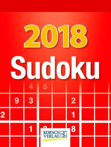 Sudoku 2018: Tages-Abreisskalender. Jeden Tag ein neues Sudoku. I Aufstellbar I 12 x 16 cm