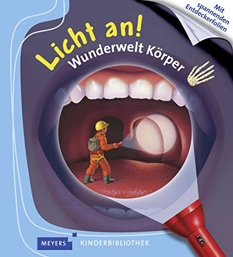 Wunderwelt Körper: Licht an! (Licht an! Die Reihe mit der magischen Taschenlampe, Band 9)