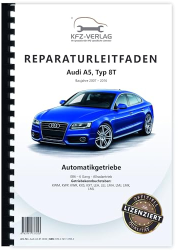 Audi A5 Typ 8T 2007-2016 6 Gang 0B6 Automatikgetriebe AWD 4WD Reparaturanleitung