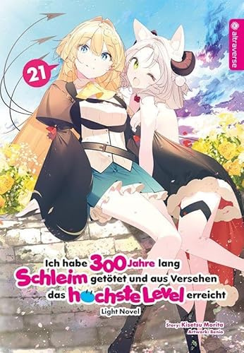 Ich habe 300 Jahre lang Schleim getötet und aus Versehen das höchste Level erreicht Light Novel 21 (Ich habe 300 Jahre lang Schleim getötet…: Light Novel)
