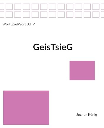 GeisTsieG: Geist - Geiste - Geister (WortSpielWort)